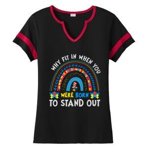 Why Fit In When You Were Born To Stand Out Autism Awareness Ladies Halftime Notch Neck Tee