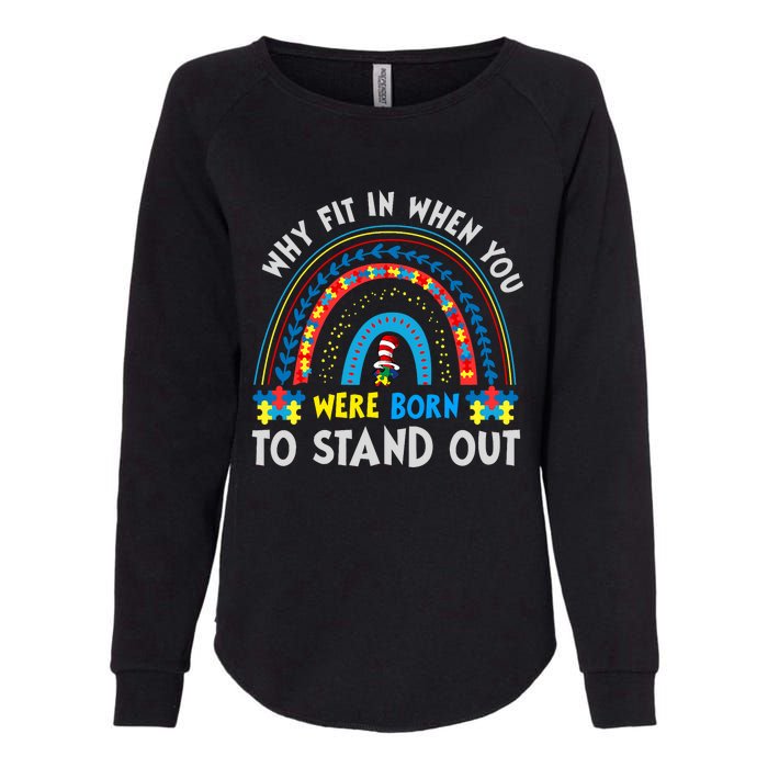 Why Fit In When You Were Born To Stand Out Autism Awareness Womens California Wash Sweatshirt