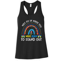 Why Fit In When You Were Born To Stand Out Autism Awareness Women's Racerback Tank