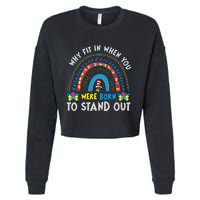 Why Fit In When You Were Born To Stand Out Autism Awareness Cropped Pullover Crew