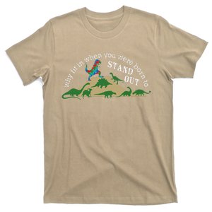 Why Fit In Born To Stand Out Autism Dinosaur Tee T-Shirt