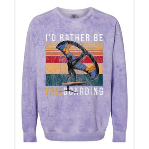 Wing Foiling I I'd Rather Be Foilboarding Colorblast Crewneck Sweatshirt