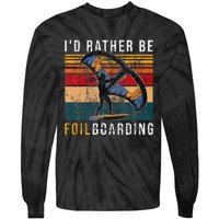 Wing Foiling I I'd Rather Be Foilboarding Tie-Dye Long Sleeve Shirt