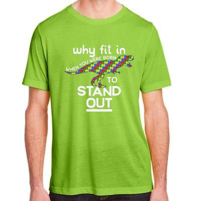 Why Fit In Born To Stand Out Autism Dinosaur Trex Adult ChromaSoft Performance T-Shirt