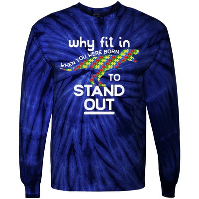 Why Fit In Born To Stand Out Autism Dinosaur Trex Tie-Dye Long Sleeve Shirt