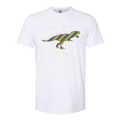 Why Fit In Born To Stand Out Autism Dinosaur Trex Softstyle® CVC T-Shirt