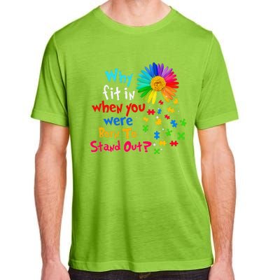 Why Fit In When You Were Born To Stand Out Autism Awareness Adult ChromaSoft Performance T-Shirt