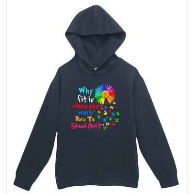 Why Fit In When You Were Born To Stand Out Autism Awareness Urban Pullover Hoodie