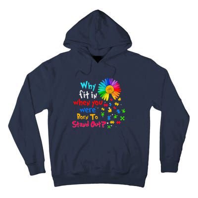 Why Fit In When You Were Born To Stand Out Autism Awareness Tall Hoodie