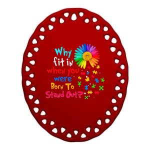 Why Fit In When You Were Born To Stand Out Autism Awareness Ceramic Oval Ornament