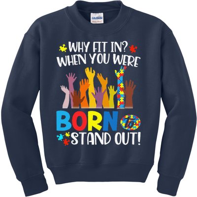 Why Fit In When You Were Born To Stand Out Autism Gift Kids Sweatshirt