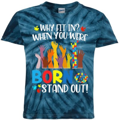 Why Fit In When You Were Born To Stand Out Autism Gift Kids Tie-Dye T-Shirt