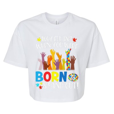 Why Fit In When You Were Born To Stand Out Autism Gift Bella+Canvas Jersey Crop Tee