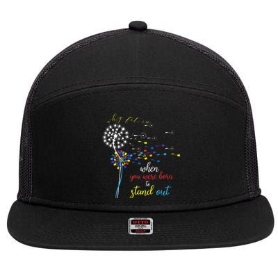 Why Fit In When You Were Born To Stand Out Autism 7 Panel Mesh Trucker Snapback Hat