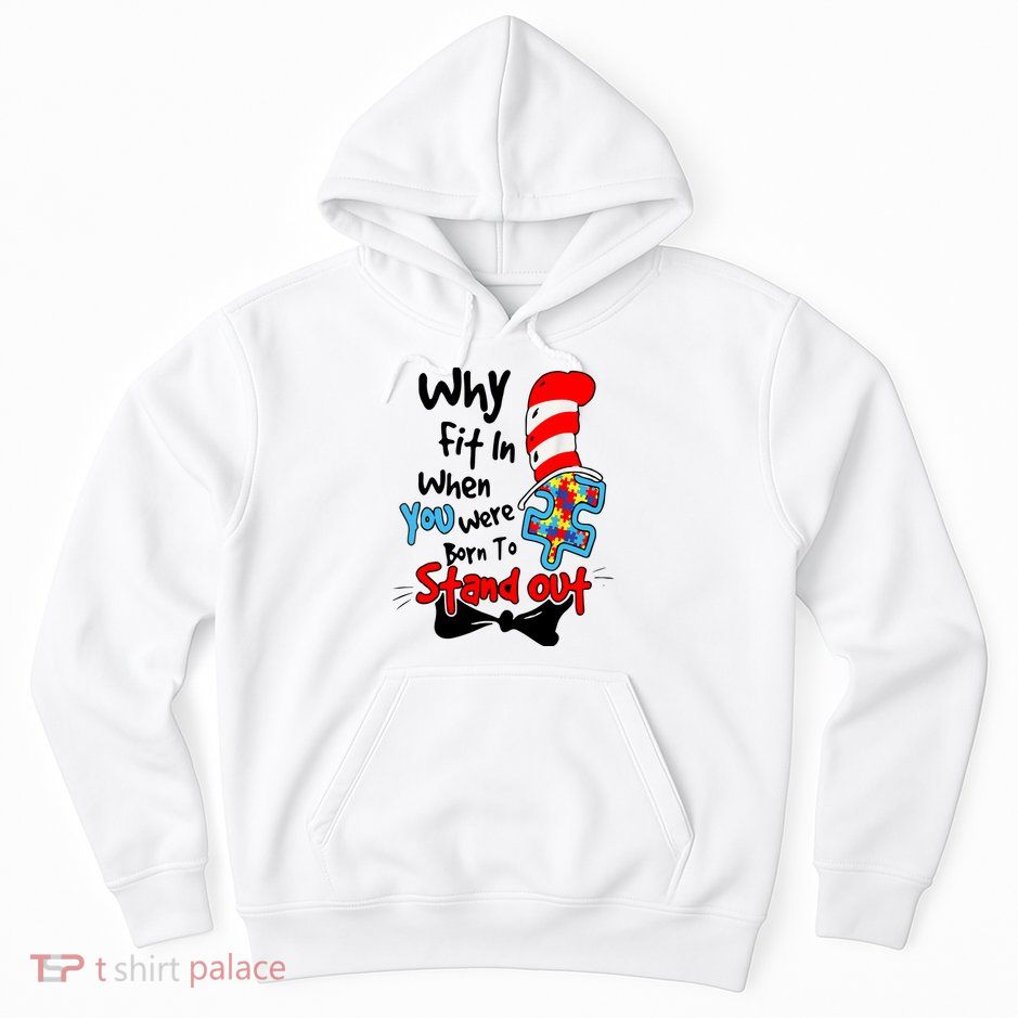 Why Fit In Autism Awareness Doctor Teacher Hat Cat Book Hoodie