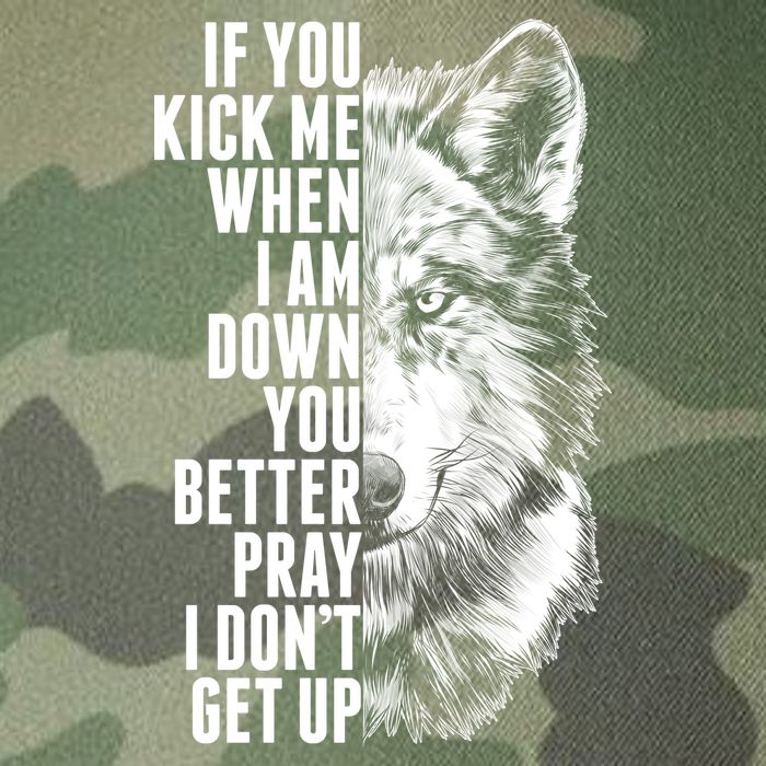 Wolf Face If You Kick Me When I Am Down You Better Pray I Don't Get Up Legacy Tie Dye Trucker Hat