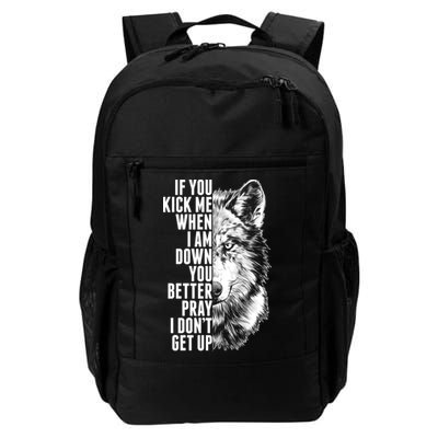 Wolf Face If You Kick Me When I Am Down You Better Pray I Don't Get Up Backpack