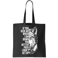 Wolf Face If You Kick Me When I Am Down You Better Pray I Don't Get Up Bag