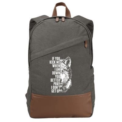 Wolf Face If You Kick Me When I Am Down You Better Pray I Don't Get Up Cotton Canvas Backpack