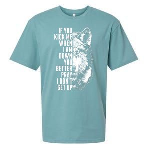 Wolf Face If You Kick Me When I Am Down You Better Pray I Don't Get Up Sueded Cloud Jersey T-Shirt