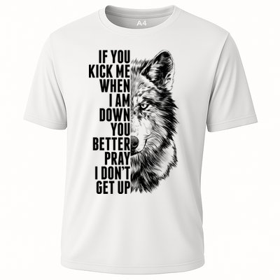 Wolf Face If You Kick Me When I Am Down You Better Pray I Don't Get Up Performance Shirt