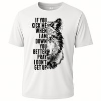 Wolf Face If You Kick Me When I Am Down You Better Pray I Don't Get Up Performance Shirt