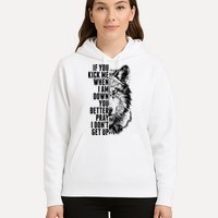 Wolf Face If You Kick Me When I Am Down You Better Pray I Don't Get Up Hoodie