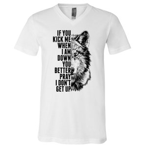 Wolf Face If You Kick Me When I Am Down You Better Pray I Don't Get Up V-Neck T-Shirt