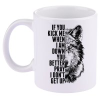 Wolf Face If You Kick Me When I Am Down You Better Pray I Don't Get Up 11oz C Handle Ceramic Mug