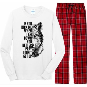 Wolf Face If You Kick Me When I Am Down You Better Pray I Don't Get Up Long Sleeve Pajama Set