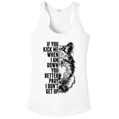 Wolf Face If You Kick Me When I Am Down You Better Pray I Don't Get Up Ladies PosiCharge Competitor Racerback Tank