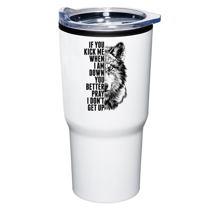 Wolf Face If You Kick Me When I Am Down You Better Pray I Don't Get Up Tumbler