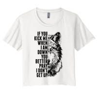 Wolf Face If You Kick Me When I Am Down You Better Pray I Don't Get Up Crop Top