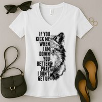 Wolf Face If You Kick Me When I Am Down You Better Pray I Don't Get Up Women's V-Neck T-Shirt