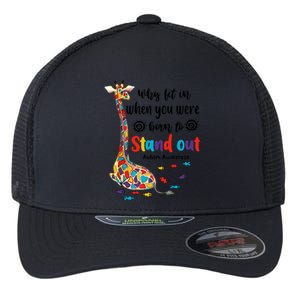 Why Fit In When You Were Born To Stand Out Giraffe Autism Flexfit Unipanel Trucker Cap