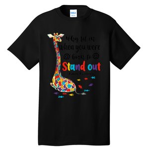 Why Fit In When You Were Born To Stand Out Giraffe Autism Tall T-Shirt