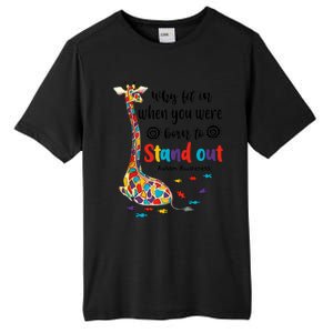 Why Fit In When You Were Born To Stand Out Giraffe Autism Tall Fusion ChromaSoft Performance T-Shirt