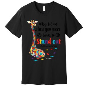 Why Fit In When You Were Born To Stand Out Giraffe Autism Premium T-Shirt