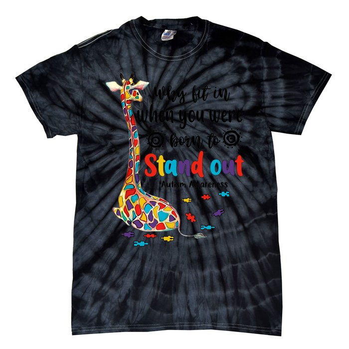 Why Fit In When You Were Born To Stand Out Giraffe Autism Tie-Dye T-Shirt