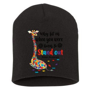 Why Fit In When You Were Born To Stand Out Giraffe Autism Short Acrylic Beanie