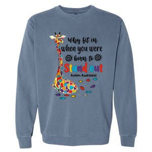 Why Fit In When You Were Born To Stand Out Giraffe Autism Garment-Dyed Sweatshirt