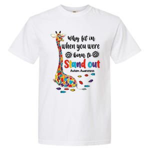 Why Fit In When You Were Born To Stand Out Giraffe Autism Garment-Dyed Heavyweight T-Shirt