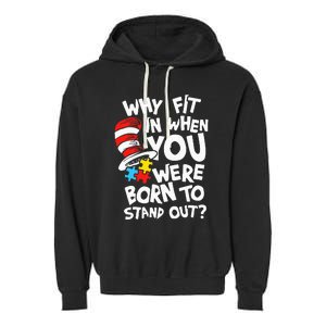 Why Fit In When You Were Born To Stand Out Garment-Dyed Fleece Hoodie