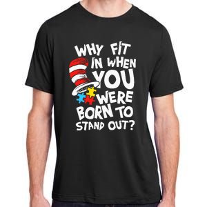 Why Fit In When You Were Born To Stand Out Adult ChromaSoft Performance T-Shirt