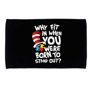 Why Fit In When You Were Born To Stand Out Microfiber Hand Towel