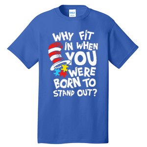 Why Fit In When You Were Born To Stand Out Tall T-Shirt