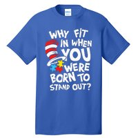 Why Fit In When You Were Born To Stand Out Tall T-Shirt