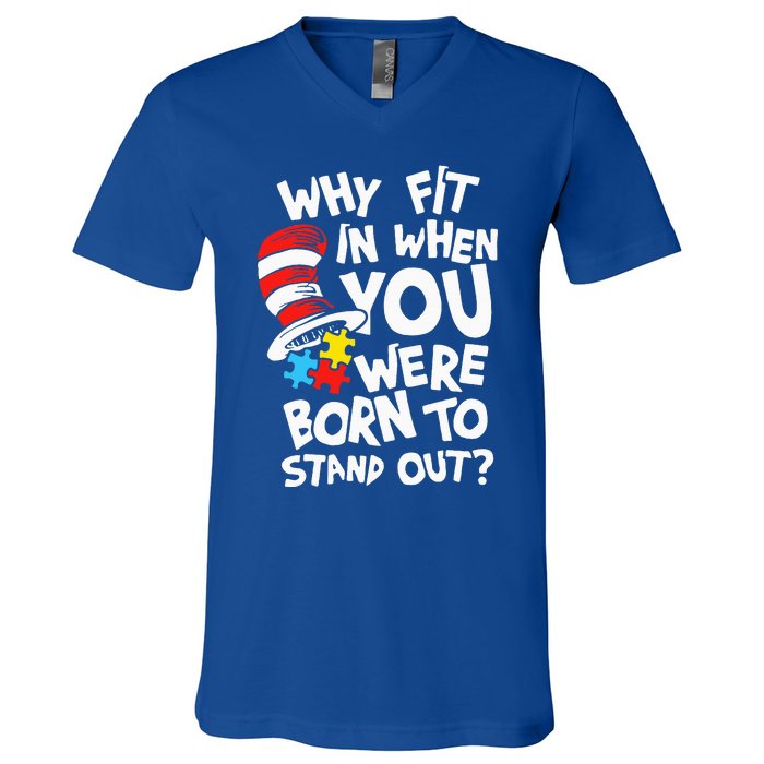 Why Fit In When You Were Born To Stand Out V-Neck T-Shirt