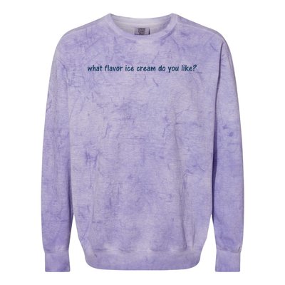 What Flavor Ice Cream Do You Like Funny Saying Colorblast Crewneck Sweatshirt