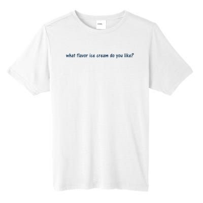 What Flavor Ice Cream Do You Like Funny Saying Tall Fusion ChromaSoft Performance T-Shirt